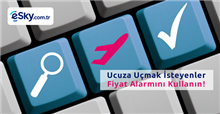 Fiyat alarmı oluştur, istediğin fiyata uç!
